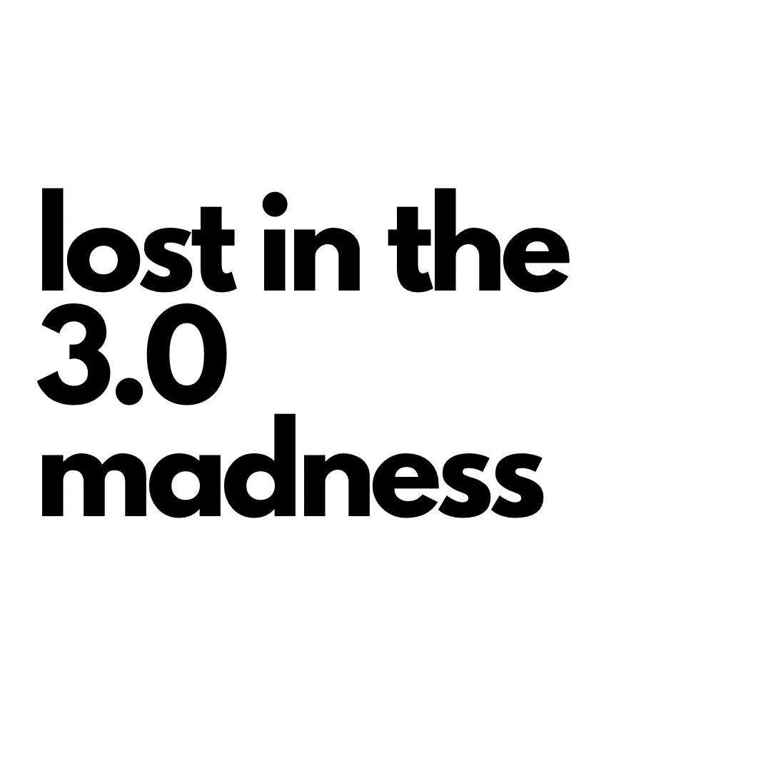 lost in the 3.0 madness
